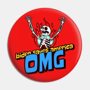 Biden Saves America -- OMG flaming skeleton Pin