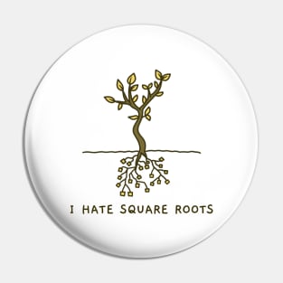 I Hate Square Roots Pin