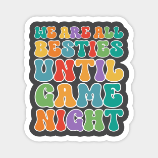 Besties Until Game Night Magnet