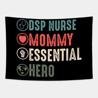 DSP nurse mommy essential hero dsp nurse gift idea Tapestry