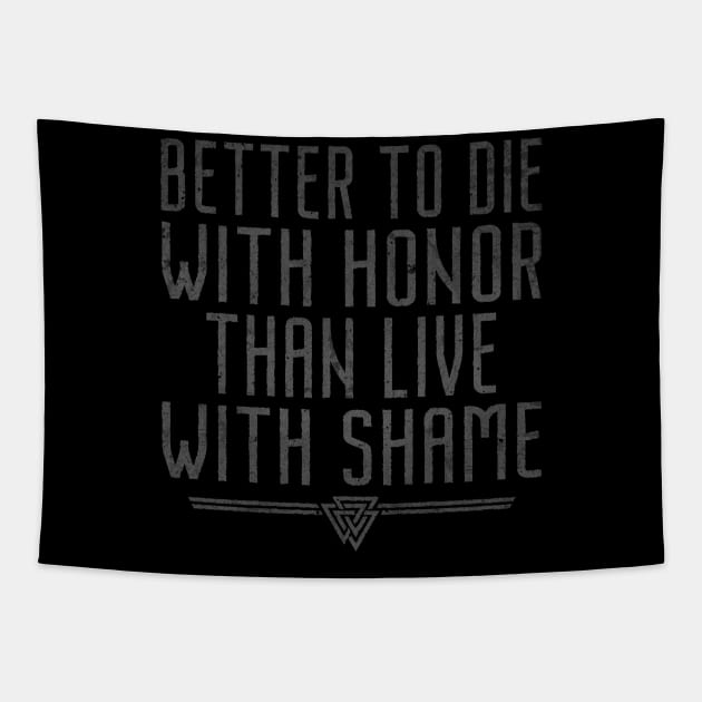 Better To Die With Honor | Inspirational Quote Design Tapestry by The Frozen Forge