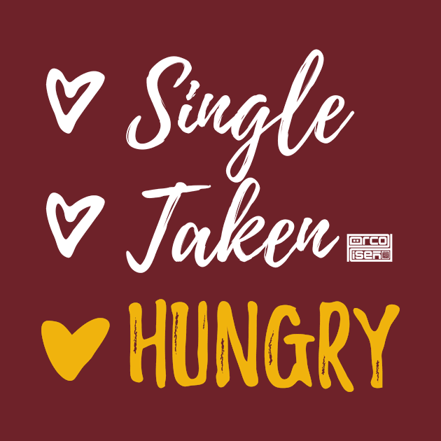 Funny Single Taken HUNGRY Eat Status Valentine's Day by porcodiseno