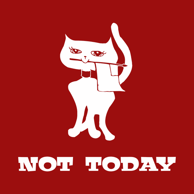 Not Today Cat by Salaar Design Hub