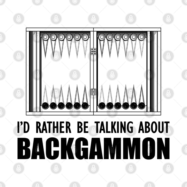 Backgammon - I'd rather be talking about backgammon by KC Happy Shop