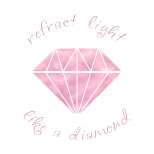 Refract Light Like a Diamond - Dusky Pink T-Shirt