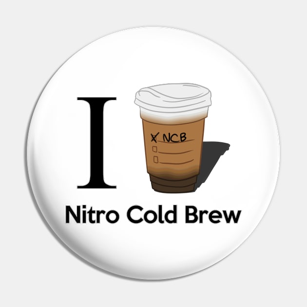 I Love Nitro Cold Brew - inverted Pin by CCDesign