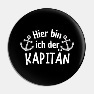 Hier bin ich der Kapitän Anker Segeln Segelboot Pin