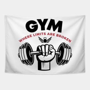 Gym: Where limits are broken Tapestry