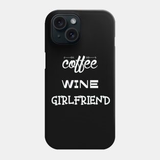 Coffee Wine Girlfriend Phone Case