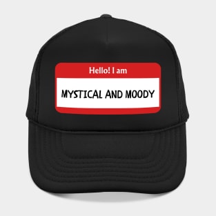 Hello! I am mystical and moody. Hat