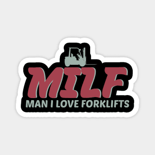 MILF Man I Love Forklifts Magnet