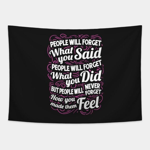 People Will Forget What You Said Tapestry by babettenoella