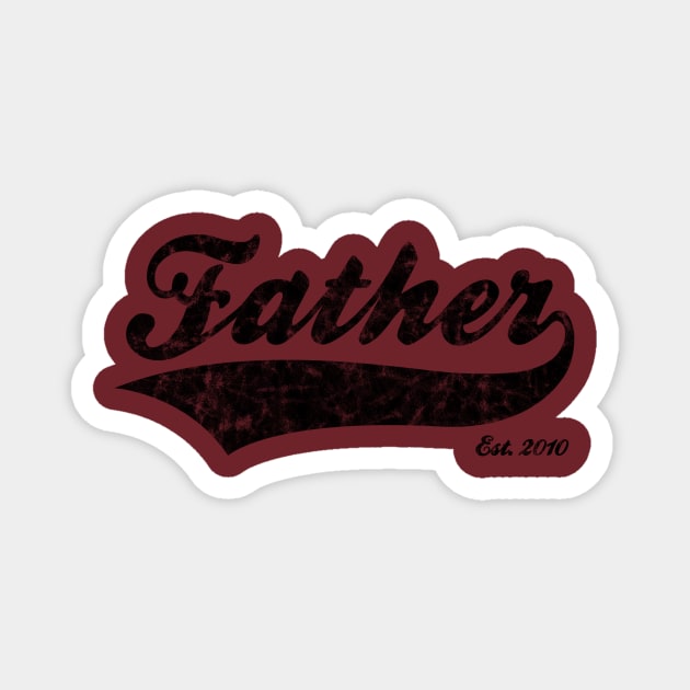 Father Est. 2010 Magnet by RomanSparrows