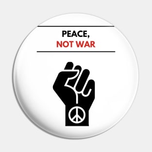 Peace, Not War Pin