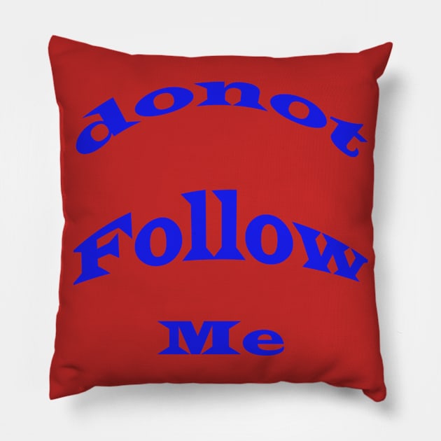 donot follow me Pillow by paulashish