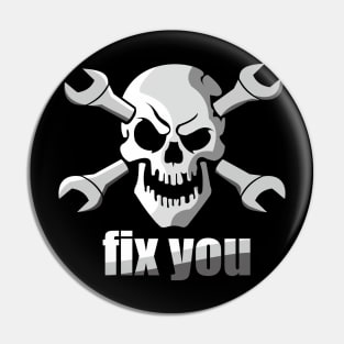 I FIX YOU SKULL ENGINERING T-Shrit Pin