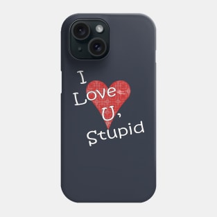 I Love You, Valentine Phone Case