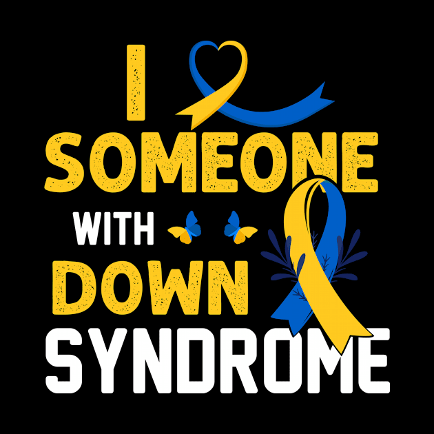 I love someone with down syndrome by Lever K mauldin