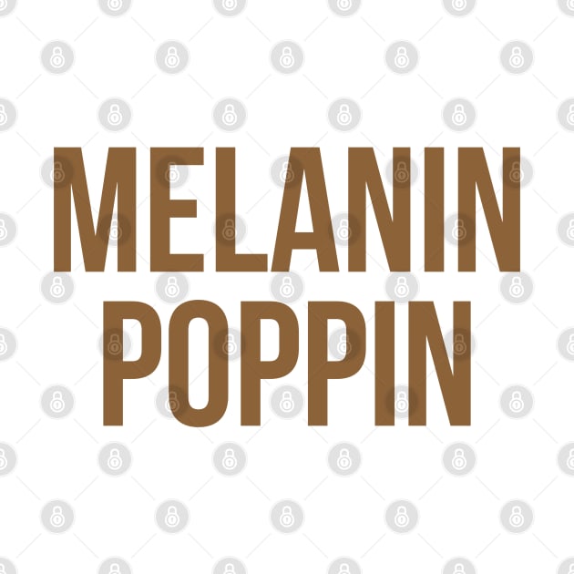 Melanin Poppin by UrbanLifeApparel