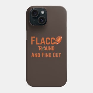 Flacco 'round and find out Phone Case
