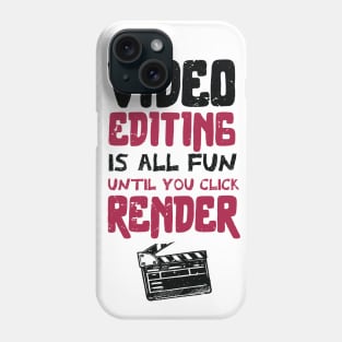 Video editing is all fun, until you click RENDER /video editor gift idea / video editing present / animation lover Phone Case