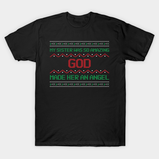 Discover My Sister Was So Amazing God Made Her An Angel - My Sister Was So Amazing God Made Her A - T-Shirt