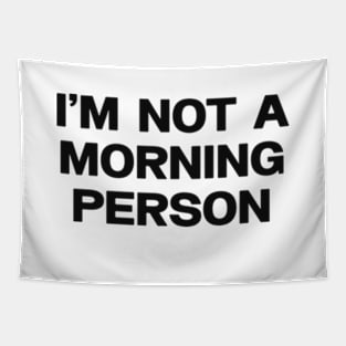 I am not a morning person Tapestry