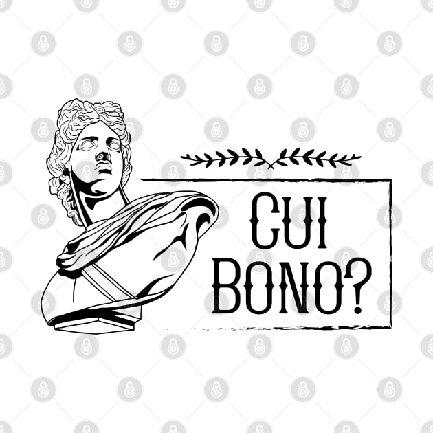 Latin saying - Cui Bono by Modern Medieval Design