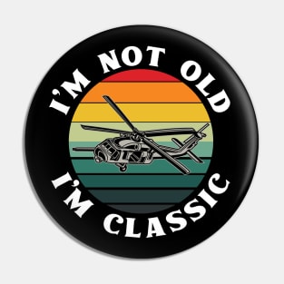 I'm Not Old I'm Classic - Vintage Father Gift Pin