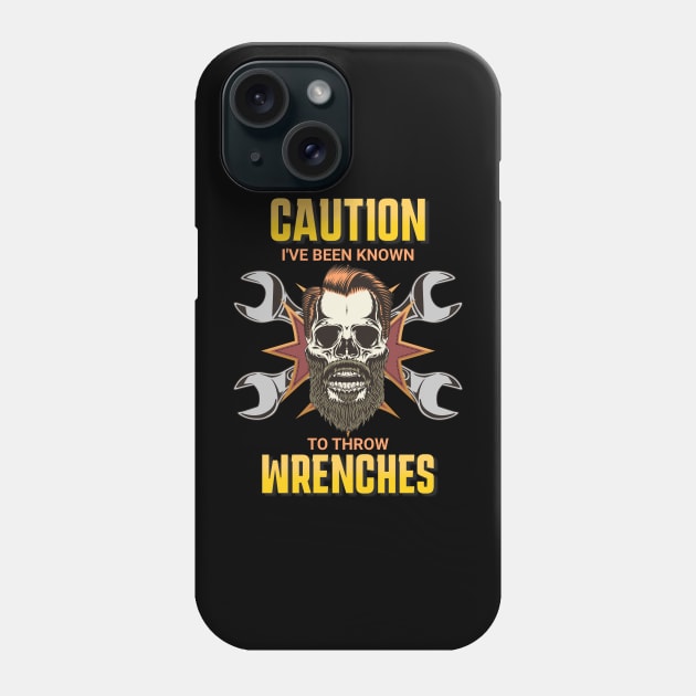 Caution I've Been Know To Throw Wrenches Funny Skull Mechanic Phone Case by Carantined Chao$