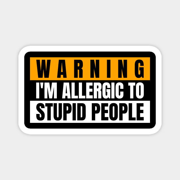 Caution I'm Allergic To Stupid People T-Shirts Caution I'm Allergic To Stupid People T-Shirts