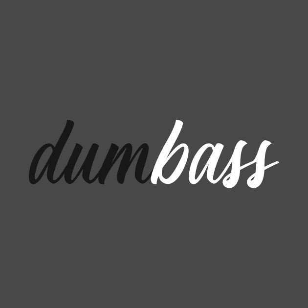 dumBASS by lowercasev