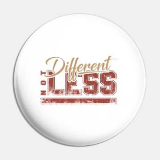 'Different Not Less' Autism Awareness Shirt Pin