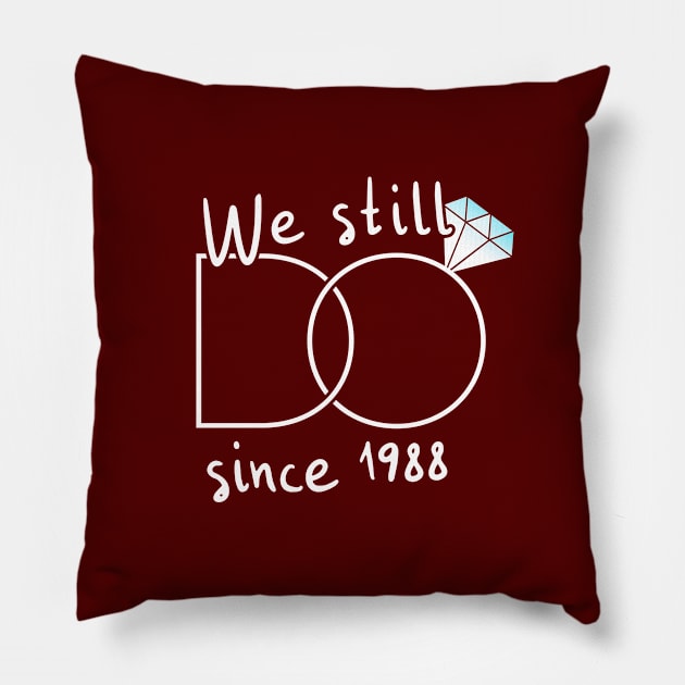 We Still Do since 1988 Pillow by hoopoe