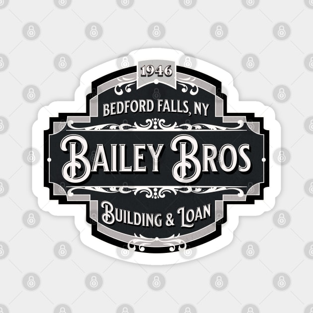 Bailey Bros Building & Loan - Bedford Falls, NY - 1946 Magnet by BodinStreet