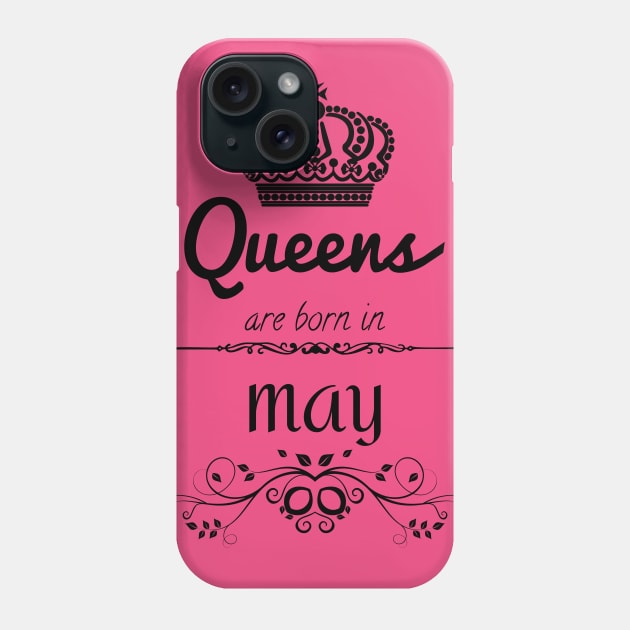 Queens Are Born In May Phone Case by foxycated