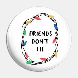 Friends don't lie Pin