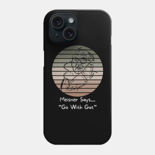 Meisner says… Phone Case