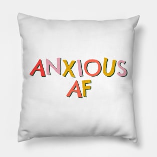 Anxious af Pillow