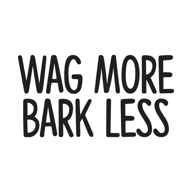 Wag More Bark Less by jknaub