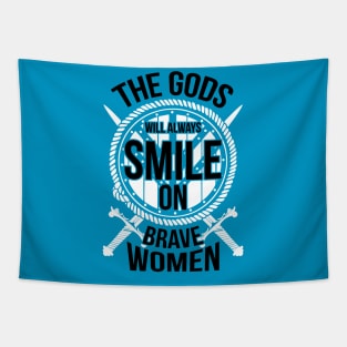 The gods will always smile on brave women (white) Tapestry