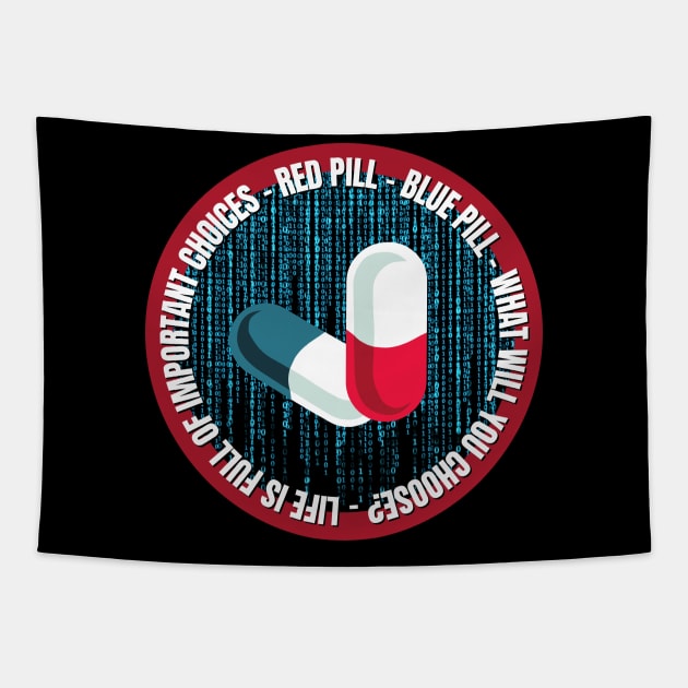 Life Is Full of Important Choices. Red Pill or Blue Pill? Tapestry by nathalieaynie