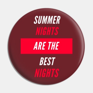 Summer Nights Are The Best Nights Pin