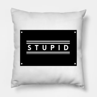 Stupid Comments Pillow