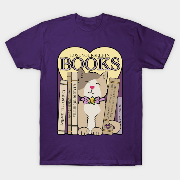 Lose Yourself in Books - Library - T-Shirt