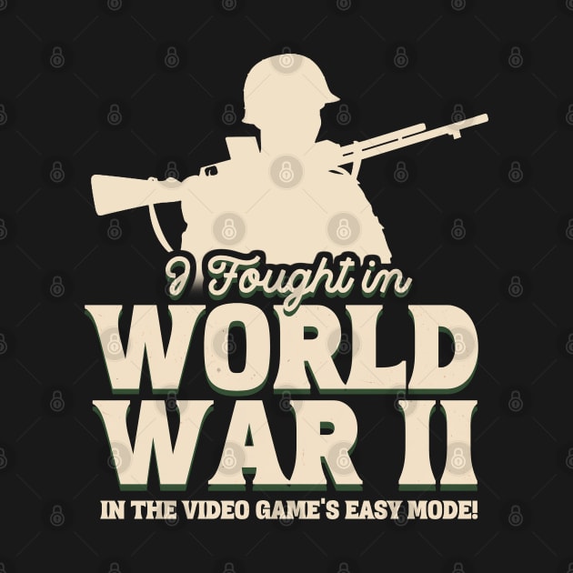 World War 2 Gamer - Funny Quote by Distant War