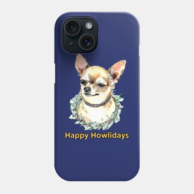 Happy Howlidays Chihuahua Phone Case by ZogDog Pro