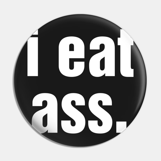 i eat ass Pin by GAz