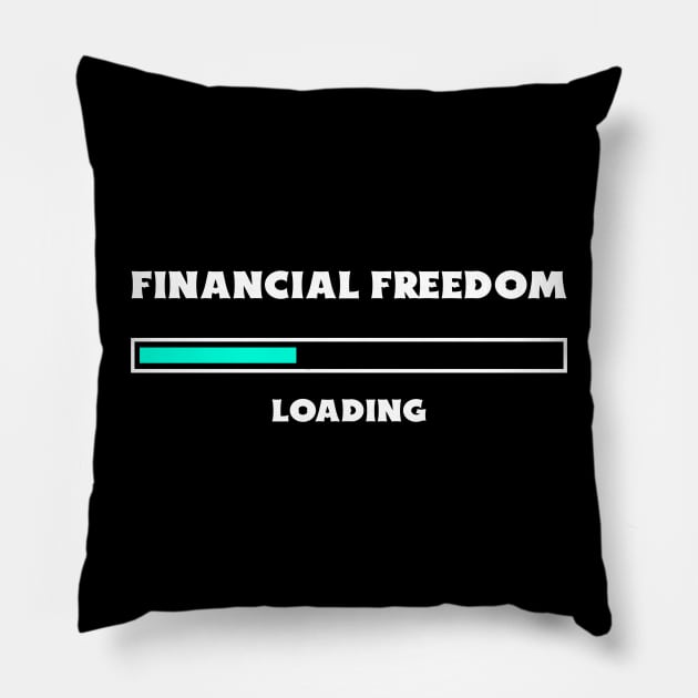 Financial Freedom Loading - Retire Early Pillow by VisionDesigner