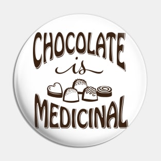 Chocolate is Medicinal (Brown Print) Pin